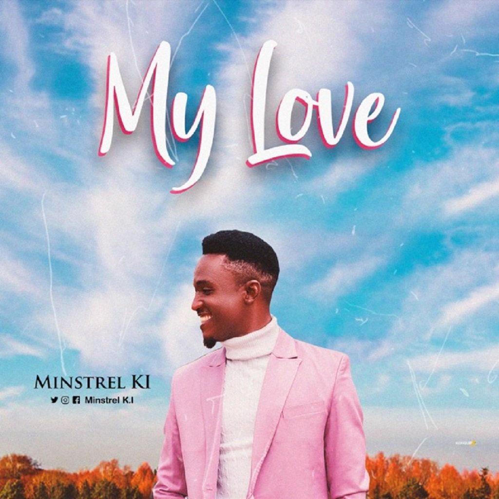 My Love by Minstrel Ki